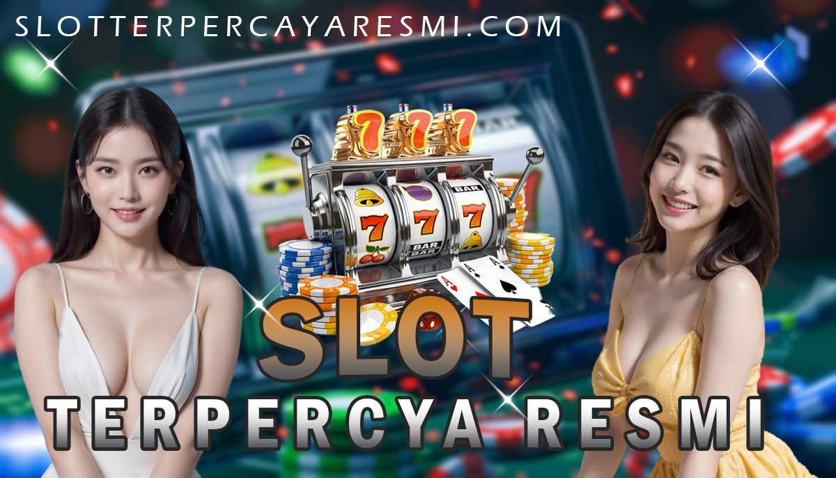 Slot Terpercaya Resmi